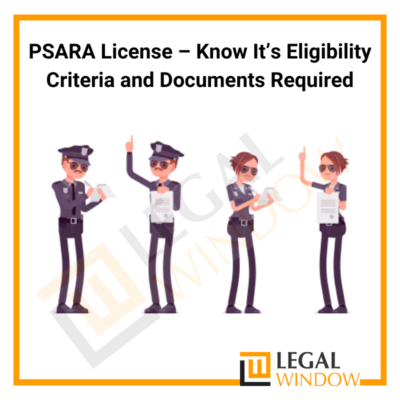 PSARA License – Know It’s Eligibility Criteria and Documents Required