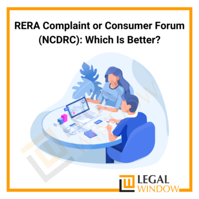 RERA Complaint or Consumer Forum (NCDRC)