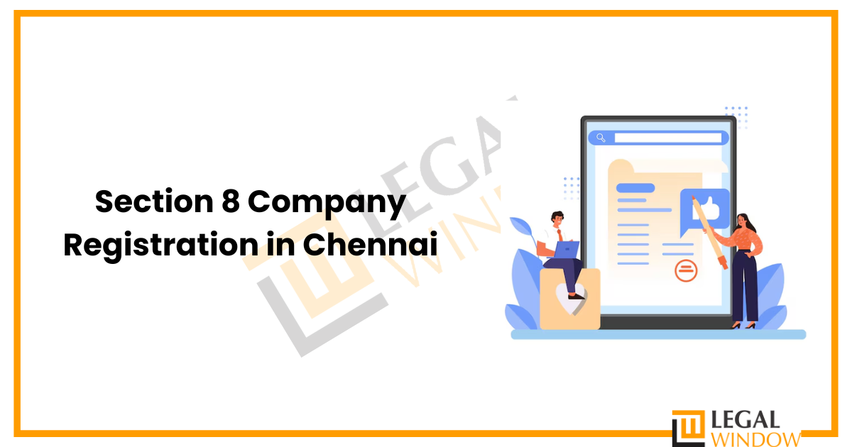 Section 8 Company Registration in Chennai