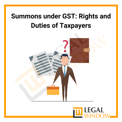 Summons under GST Rights and Duties of Taxpayers