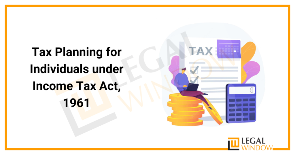 Tax Planning For Individuals Under Income Tax Legal Window 8203