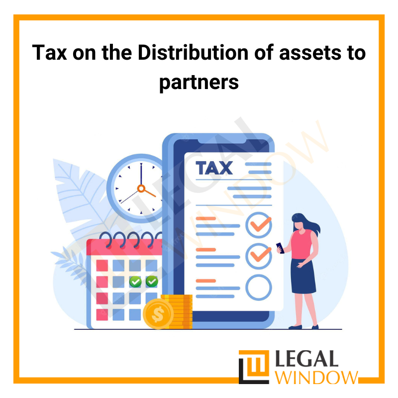 Tax on Distribution of assets to partners