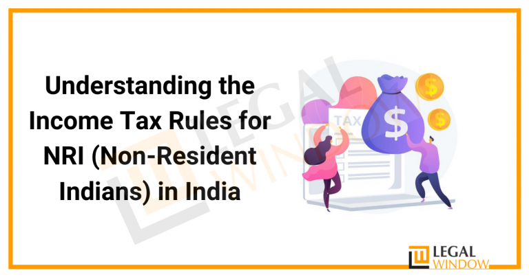 Income Tax Rules for NRI in India (Non-Resident Indians)