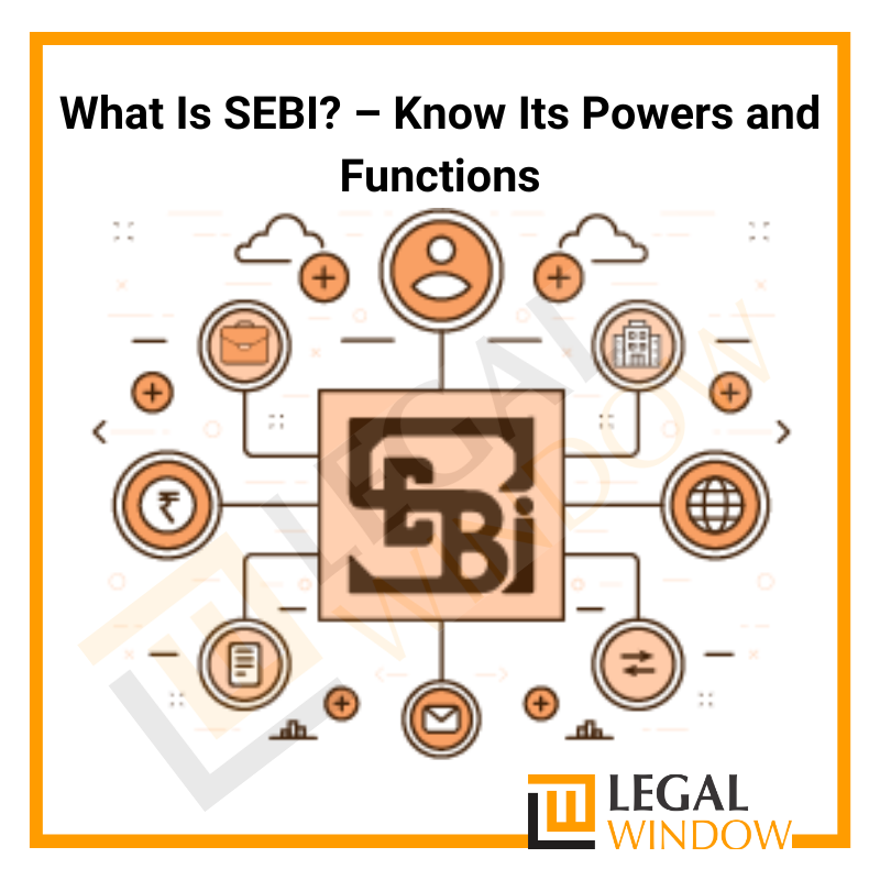 What Is SEBI? – Know Its Powers and Functions