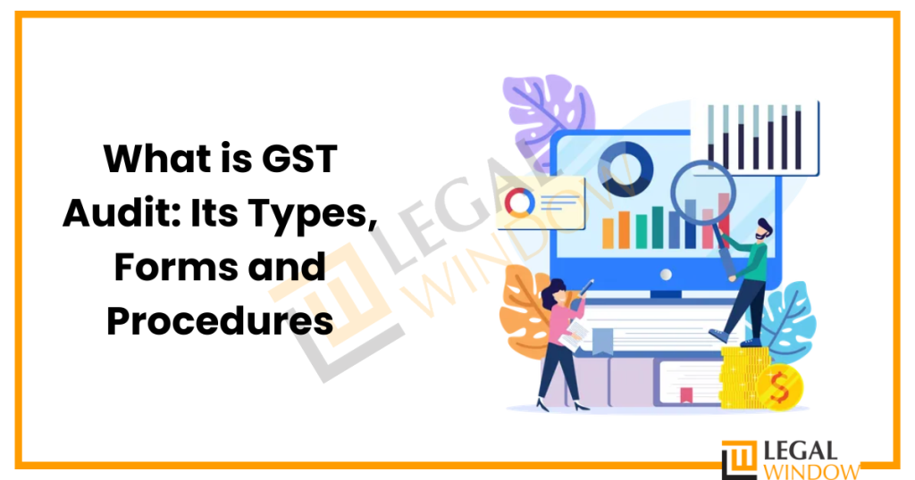 What is GST Audit: Its Types, Forms and Procedures » Legal Window