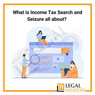 What is Income Tax Search and Seizure all about?