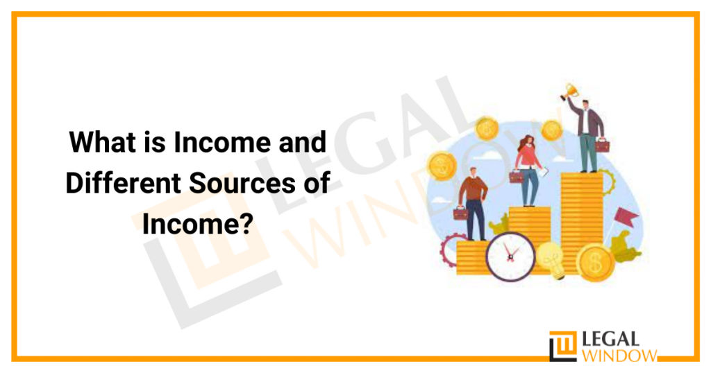 what-is-income-and-different-sources-of-income-legal-window