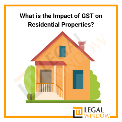 What is the Impact of GST on Residential Properties?