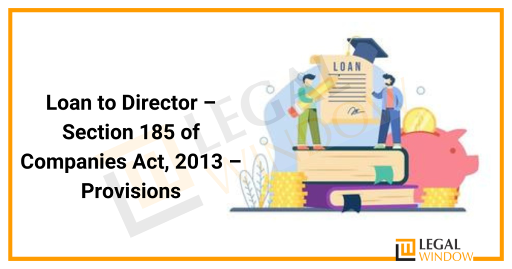 Section 185 Of Companies Act 2013 » Legal Window